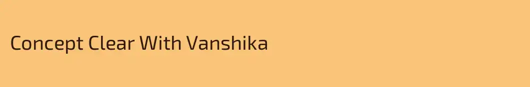 Concept Clear With Vanshika